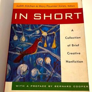 IN SHORT -A COLLECTION OF BRIEF CREATIVE NONFICTION - JUDITH KITCHEN PB GUC